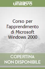 Corso per l'apprendimento di Microsoft Windows 2000 libro