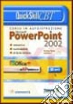 Quick Skill CBT Power Point 2002. Corso base. 1° livello. CD-ROM libro