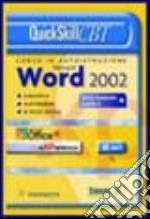 Quick Skill CBT Word 2002. Corso avanzato. 2° livello. CD-ROM libro