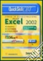 Quick Skill CBT Excel 2002. Corso avanzato. 2° livello. CD-ROM libro