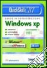 Quick Skill CBT Windows XP. Corso completo libro