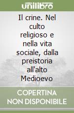 Il crine. Nel culto religioso e nella vita sociale, dalla preistoria all'alto Medioevo