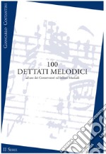 100 dettati melodici. II serie. Metodo. Ediz. per la scuola libro