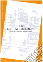 100 dettati melodici. V serie. Metodo. Ediz. per la scuola libro