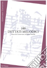 100 dettati melodici. VI serie. Metodo. Ediz. per la scuola libro