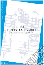 100 dettati melodici. IX serie. Metodo. Ediz. per la scuola libro