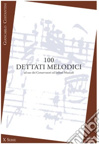 100 dettati melodici. X serie. Metodo. Ediz. per la scuola libro