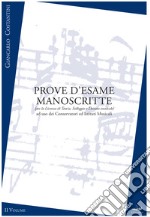 Prove d'esame manoscritte. Per la licenza di teoria, solfeggio e dettato musicale. Metodo. Ediz. per la scuola libro