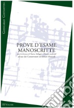 Prove d'esame manoscritte iii volume. Per la licenza di teoria, solfeggio e dettato musicale. Metodo. Ediz. per la scuola libro