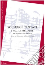 Solfeggi cantati e facili melodie per la pratica del trasporto. I serie. Metodo libro