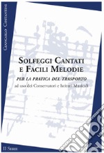 Solfeggi cantati e facili melodie per la pratica del trasporto. II serie. Metodo libro