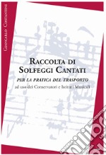 Raccolta di solfeggi cantati per la pratica del trasporto. Metodo libro