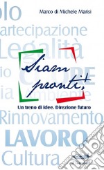 Siam pronti!. Un mare di idee. Direzione futuro