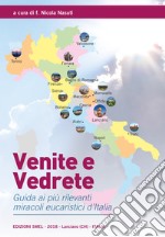 Venite e vedrete. Guida ai più rilevanti miracoli eucaristici d'Italia libro