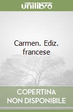 Carmen. Ediz. francese libro