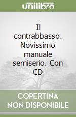 Il contrabbasso. Novissimo manuale semiserio. Con CD libro