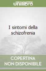 I sintomi della schizofrenia libro