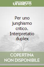 Per uno junghismo critico. Interpretatio duplex libro