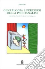 Genealogia e percorsi della psicoanalisi. Teoria e pratica contemporanee libro