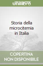 Storia della microcitemia in Italia libro