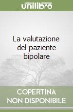 La valutazione del paziente bipolare libro