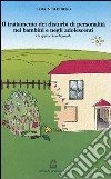 Il trattamento dei disturbi di personalità nei bambini e negli adolescenti. Un approccio relazionale libro