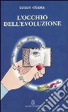 L'occhio dell'evoluzione. Una visione sistematica della divisione fra biologia e cultura libro