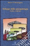 Sviluppo della psicopatologia. Eredità e ambiente libro