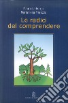 Le radici del comprendere libro di La Forgia Mauro Marozza M. Ilena