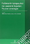 Fallimenti terapeutici nei pazienti bipolari. Nuove strategie libro