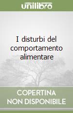 I disturbi del comportamento alimentare libro