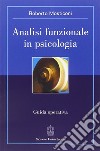 Analisi funzionale in psicologia. Guida operativa libro