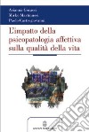 L'impatto della psicopatologia affettiva (sia conclamata che sottosoglia) sulla qualità della vita libro