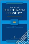 Elementi di psicoterapia cognitiva libro di Perdighe C. (cur.) Mancini F. (cur.)