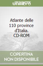 Atlante delle 110 province d'Italia. CD-ROM libro