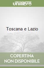 Toscana e Lazio