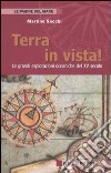 Terra in vista! Le grandi esplorazioni oceaniche del XV secolo libro