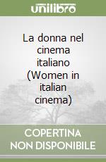 La donna nel cinema italiano (Women in italian cinema)