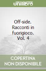 Off-side. Racconti in fuorigioco. Vol. 4 libro