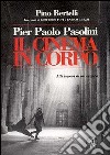 Pier Paolo Pasolini. Il cinema in corpo. Atti impuri di un eretico libro
