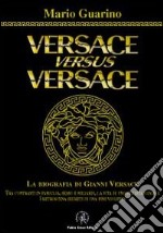 Versace versus Versace. Sesso e miliardi libro