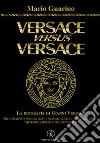 Versace versus Versace. Sesso e miliardi libro