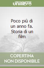 Poco più di un anno fa. Storia di un film libro