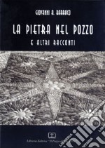 La pietra nel pozzo e altri racconti libro