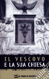 Il vescovo e la sua Chiesa libro
