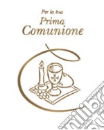 Per la tua prima comunione