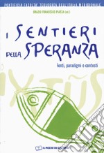 I sentieri della speranza. Fonti, paradigmi e contesti libro