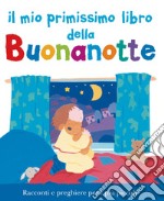 Il mio primissimo libro della buonanotte. Ediz. a colori libro