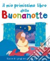 Il mio primissimo libro della buonanotte. Ediz. a colori libro