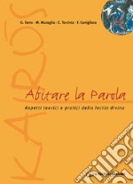 Abitare la parola. Aspetti teorici e pratici della lectio divina libro